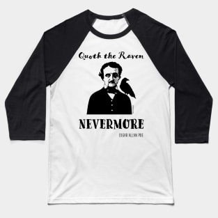 Edgar Allan Poe Quote the Raven Nevermore Baseball T-Shirt